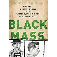 Black Mass: Whitey Bulger, the FBI, and a Devil's Deal Black Mass: Whitey Bulger, the FBI, and a Devil's Deal Kindle Audible Audiobook Paperback Hardcover Audio CD