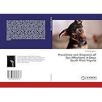 Prevalence and Diagnosis of Eye Affections in Dogs South West Nigeria