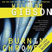 Burning Chrome Burning Chrome Audible Audiobook Paperback Kindle Hardcover Audio CD