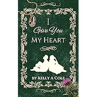 I Give You My Heart I Give You My Heart Kindle Hardcover Paperback