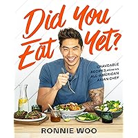 Did You Eat Yet?: Craveable Recipes from an All-American Asian Chef Did You Eat Yet?: Craveable Recipes from an All-American Asian Chef Hardcover Kindle