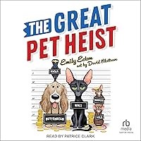 The Great Pet Heist: The Great Pet Heist, Book 1 The Great Pet Heist: The Great Pet Heist, Book 1 Paperback Audible Audiobook Kindle Hardcover