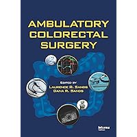 Ambulatory Colorectal Surgery Ambulatory Colorectal Surgery Kindle Hardcover Paperback