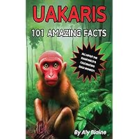 101 Uakari Facts. Learn All About the Rainforest's Fascinating Red Monkey:: Uakari Monkey Book for Kids with Awesome Information and Photos of the Amazonian Primate.