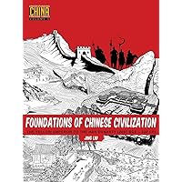 Foundations of Chinese Civilization: The Yellow Emperor to the Han Dynasty (2697 BCE - 220 CE) (Understanding China Through Comics, 1) Foundations of Chinese Civilization: The Yellow Emperor to the Han Dynasty (2697 BCE - 220 CE) (Understanding China Through Comics, 1) Paperback Kindle