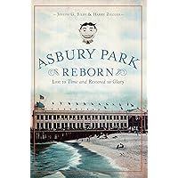 Asbury Park Reborn: Lost to Time and Restored to Glory (Landmarks) Asbury Park Reborn: Lost to Time and Restored to Glory (Landmarks) Paperback Kindle Hardcover