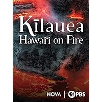 Kīlauea: Hawaiʻi on Fire