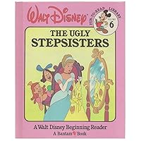 The Ugly Stepsisters (Walt Disney Fun-To-Read Library, Volume 6) The Ugly Stepsisters (Walt Disney Fun-To-Read Library, Volume 6) Hardcover