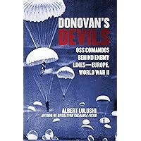 Donovan's Devils: OSS Commandos Behind Enemy Lines—Europe, World War II Donovan's Devils: OSS Commandos Behind Enemy Lines—Europe, World War II Kindle Hardcover Audible Audiobook Paperback