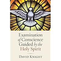 Examination of Conscience Guided by the Holy Spirit