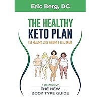 Dr. Berg's New Body Type Guide: Get Healthy Lose Weight & Feel Great Dr. Berg's New Body Type Guide: Get Healthy Lose Weight & Feel Great Hardcover Kindle
