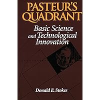 Pasteur's Quadrant: Basic Science and Technological Innovation Pasteur's Quadrant: Basic Science and Technological Innovation Paperback Kindle Hardcover