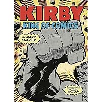 Kirby: King of Comics: King of Comics (Anniversary Edition) Kirby: King of Comics: King of Comics (Anniversary Edition) Paperback Kindle Hardcover