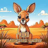 Koko, de nieuwsgierige kangoeroe - voor kinderen vanaf 3 jaar (Kinderboek) (Dutch Edition)