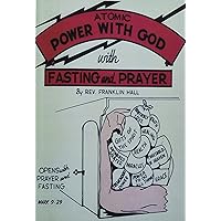 Atomic Power with God, Through Fasting and Prayer Atomic Power with God, Through Fasting and Prayer Paperback Kindle