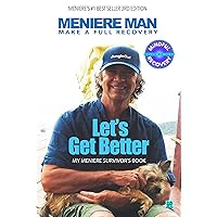 Let's Get Better: My Meniere Survivor's Book Let's Get Better: My Meniere Survivor's Book Kindle Paperback