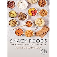 Snack Foods: Processing and Technology Snack Foods: Processing and Technology Kindle Paperback
