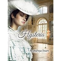 Hysteria: a Story of Terrible Secrets and True Love: A Victorian Historical Fiction Romance Hysteria: a Story of Terrible Secrets and True Love: A Victorian Historical Fiction Romance Kindle
