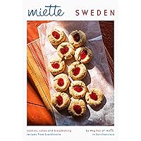 Miette Sweden: Cookies, Cakes and Breadbaking Recipes from Scandinavia (Swedish Cookbook) Miette Sweden: Cookies, Cakes and Breadbaking Recipes from Scandinavia (Swedish Cookbook) Kindle Hardcover