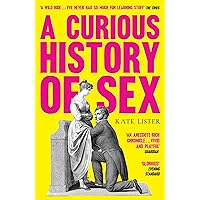 A Curious History of Sex A Curious History of Sex Paperback Kindle Audible Audiobook Hardcover Audio CD