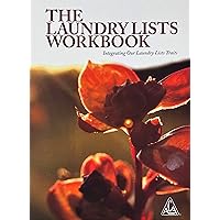 The Laundry Lists Workbook: Healing our harmful personality traits developed from childhood trauma that we learned in dysfunctional and abusive families The Laundry Lists Workbook: Healing our harmful personality traits developed from childhood trauma that we learned in dysfunctional and abusive families Kindle