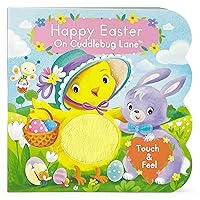Touch & Feel: Easter on Cuddlebug Lane: Baby & Toddler Touch and Feel Sensory Board Book Touch & Feel: Easter on Cuddlebug Lane: Baby & Toddler Touch and Feel Sensory Board Book Board book