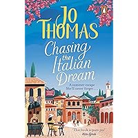 Chasing the Italian Dream: Escape and unwind with bestselling author Jo Thomas Chasing the Italian Dream: Escape and unwind with bestselling author Jo Thomas Kindle Paperback Audible Audiobook