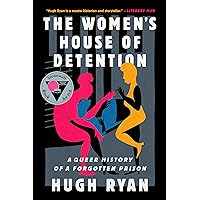 The Women's House of Detention: A Queer History of a Forgotten Prison The Women's House of Detention: A Queer History of a Forgotten Prison Paperback Audible Audiobook Kindle Hardcover Audio CD