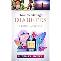 How to Manage Diabetes: A Holistic Approach