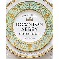 The Official Downton Abbey Cookbook (Downton Abbey Cookery) The Official Downton Abbey Cookbook (Downton Abbey Cookery) Hardcover Kindle