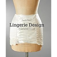 Lingerie Design: A Complete Course Lingerie Design: A Complete Course Paperback
