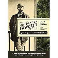 Exploration Fawcett: Journey to the Lost City of Z Exploration Fawcett: Journey to the Lost City of Z Audio CD Kindle Paperback Audible Audiobook MP3 CD