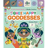 Ghee Happy Goddesses: A Little Board Book of Hindu Deities Ghee Happy Goddesses: A Little Board Book of Hindu Deities Board book Kindle
