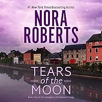 Tears of the Moon: Gallaghers of Ardmore Trilogy, Book 2 Tears of the Moon: Gallaghers of Ardmore Trilogy, Book 2 Audible Audiobook Kindle Paperback Mass Market Paperback Hardcover Audio CD