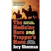 The Medicine Horn and Trapper's Moon (Buckskinner) The Medicine Horn and Trapper's Moon (Buckskinner) Mass Market Paperback