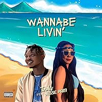 Wannabe Livin [Explicit] Wannabe Livin [Explicit] MP3 Music