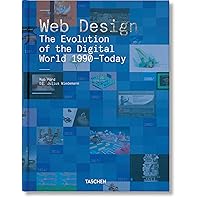 Web Design: The Evolution of the Digital World 1990-Today Web Design: The Evolution of the Digital World 1990-Today Hardcover
