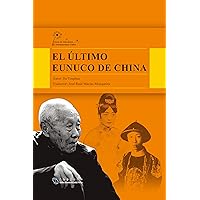 The Last Eunuch Of China-The Life of Sun Yaoting (Collection of Chinese Contemporary Literature) (Spanish Edition) The Last Eunuch Of China-The Life of Sun Yaoting (Collection of Chinese Contemporary Literature) (Spanish Edition) Kindle Paperback