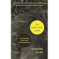 This Land Is Our Land: The Struggle for a New Commonwealth This Land Is Our Land: The Struggle for a New Commonwealth Hardcover Kindle Audible Audiobook Paperback Audio CD