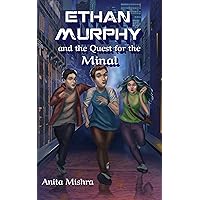 ETHAN MURPHY and the Quest for the Minal (The Ethan Murphy Series Book 1)