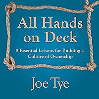All Hands on Deck: 8 Essential Lessons for Building a Culture of Ownership All Hands on Deck: 8 Essential Lessons for Building a Culture of Ownership Audible Audiobook Hardcover Kindle Audio CD