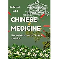 Chinese Medicine (vol.2) : the traditional herbal Chinese medicine (the natural pharmacy ) Chinese Medicine (vol.2) : the traditional herbal Chinese medicine (the natural pharmacy ) Kindle Paperback