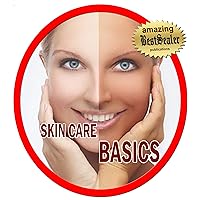 ♥Skin Care Basics♥ Discover How to Have a Beautiful Skin the Fast and Healthy Way [Newly Revised] ♥Skin Care Basics♥ Discover How to Have a Beautiful Skin the Fast and Healthy Way [Newly Revised] Kindle