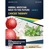 Herbal Medicine: Back to the Future: Volume 3, Cancer Therapy Herbal Medicine: Back to the Future: Volume 3, Cancer Therapy Kindle Paperback