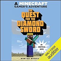 Quest for the Diamond Sword: A Minecraft Gamer's Adventure Quest for the Diamond Sword: A Minecraft Gamer's Adventure Audible Audiobook Paperback Kindle Hardcover