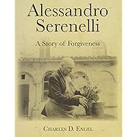 Alessandro Serenelli: A Story of Forgiveness Alessandro Serenelli: A Story of Forgiveness Paperback Kindle