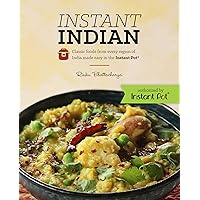 Instant Indian: Classic Foods from Every Region of India made easy in the Instant Pot: Classic Foods from Every Region of India Made Easy in the Instant Pot Instant Indian: Classic Foods from Every Region of India made easy in the Instant Pot: Classic Foods from Every Region of India Made Easy in the Instant Pot Paperback Kindle