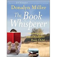 The Book Whisperer: Awakening the Inner Reader in Every Child The Book Whisperer: Awakening the Inner Reader in Every Child Paperback Kindle Audible Audiobook Audio CD Digital