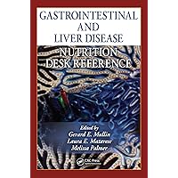 Gastrointestinal and Liver Disease Nutrition Desk Reference Gastrointestinal and Liver Disease Nutrition Desk Reference Kindle Hardcover