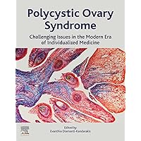 Polycystic Ovary Syndrome: Challenging Issues in the Modern Era of Individualized Medicine Polycystic Ovary Syndrome: Challenging Issues in the Modern Era of Individualized Medicine Kindle Paperback